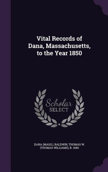 Produktbild: Vital Records of Dana, Massachusetts, to the Year 1850