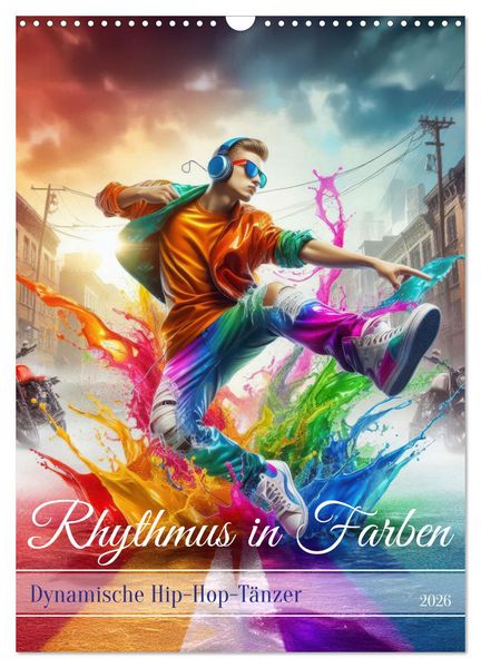 Rhythmus in Farben - Dynamische Hip-Hop-Tänzer (Wandkalender 2026 DIN A3 hoch), CALVENDO Monatskalender