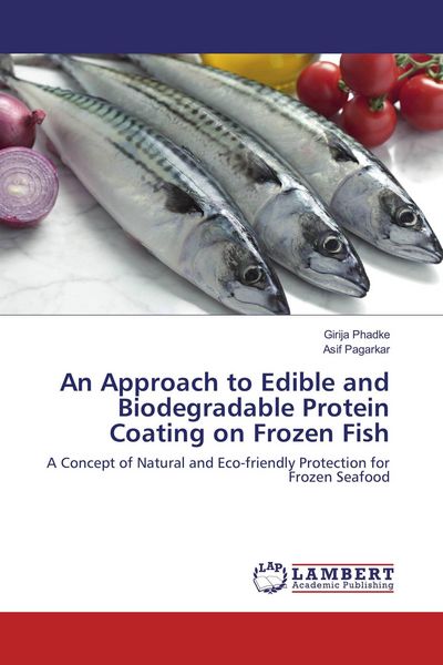Produktbild: An Approach to Edible and Biodegradable Protein Coating on Frozen Fish