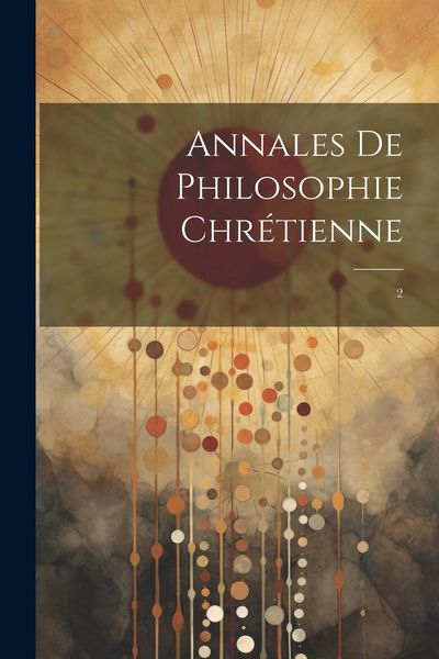 Produktbild: Annales de philosophie chr&eacute;tienne: 2