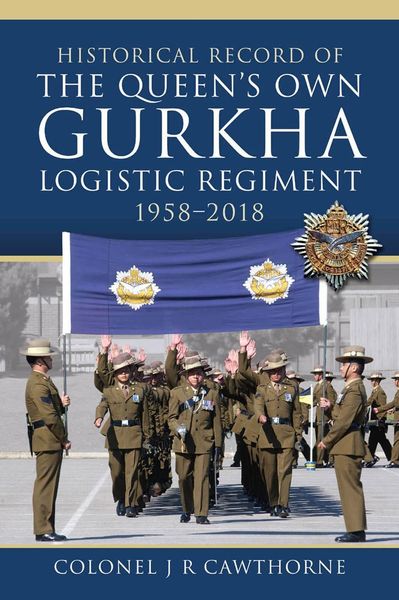 Produktbild: Historical Record of The Queen's Own Gurkha Logistic Regiment, 1958-2018