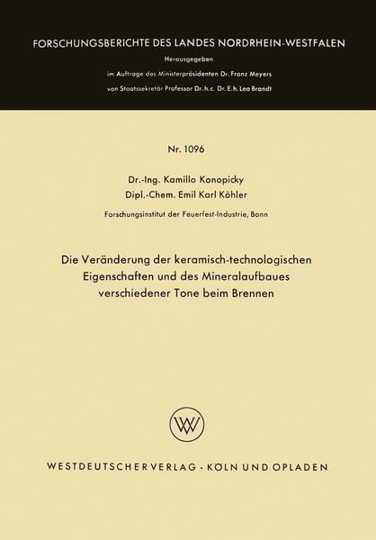 Produktbild: Die Ver&auml;nderung der keramisch-technologischen Eigenschaften und des Mineralaufbaues verschiedener Tone beim Brennen