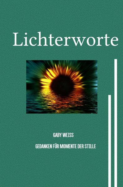 Gedanken für Momente der Stille / Lichterworte, Taschenbuch von Gaby Weiss, Epubli, 9783819042041