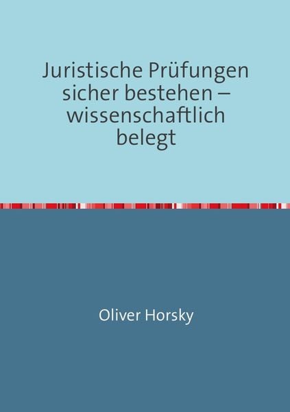 Produktbild: Juristische Pr&uuml;fungen sicher bestehen &ndash; wissenschaftlich belegt