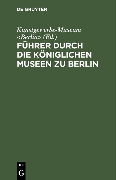 Produktbild: F&uuml;hrer durch die K&ouml;niglichen Museen zu Berlin