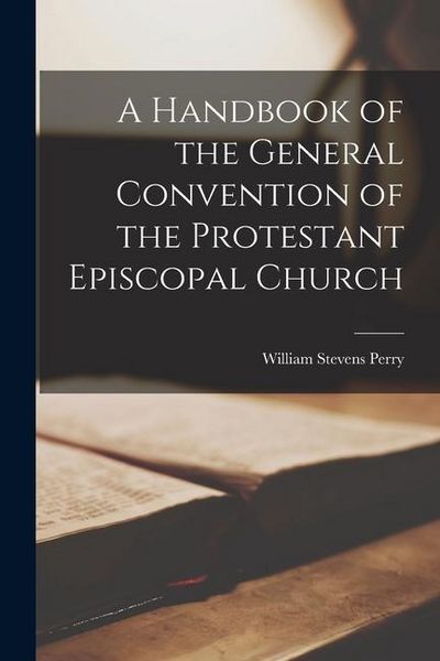Produktbild: A Handbook of the General Convention of the Protestant Episcopal Church