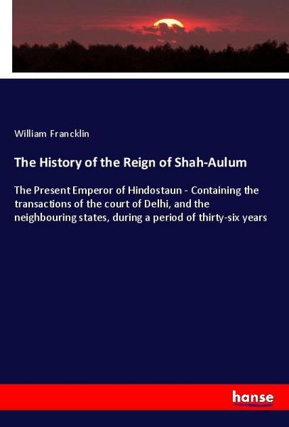 Produktbild: The History of the Reign of Shah-Aulum