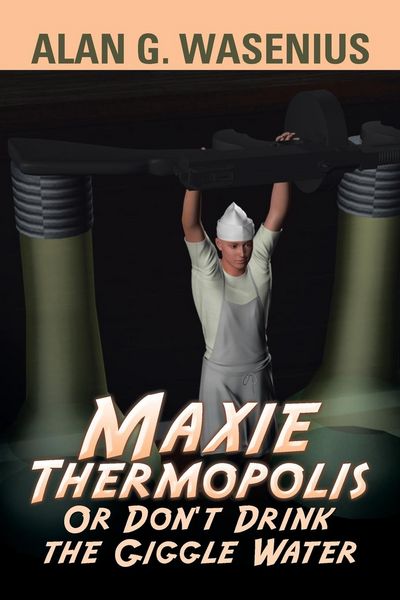 Produktbild: Maxie Thermopolis Or Don't Drink the Giggle Water