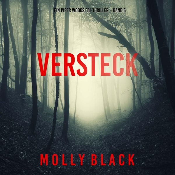 Produktbild: Versteck (Ein Piper Woods FBI-Thriller &ndash; Band 6)