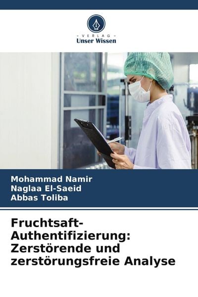 Produktbild: Fruchtsaft-Authentifizierung: Zerst&ouml;rende und zerst&ouml;rungsfreie Analyse