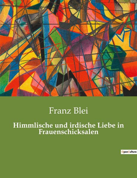 Himmlische und irdische Liebe in Frauenschicksalen, Taschenbuch von Franz Blei, Culturea, 9782385085452