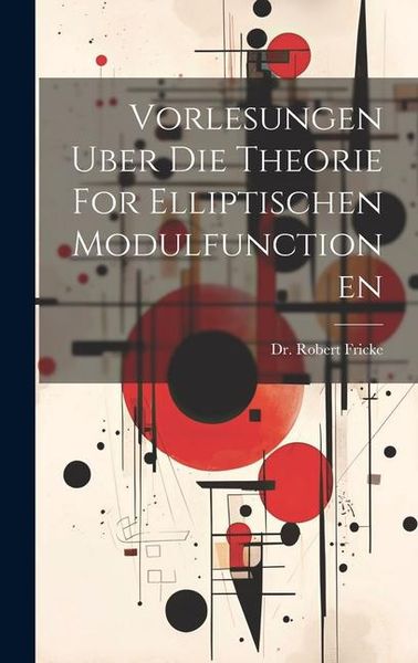 Produktbild: Vorlesungen Uber Die Theorie For Elliptischen Modulfunctionen
