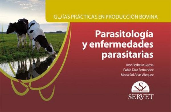 Produktbild: Gu&iacute;as Pr&aacute;cticas En Producci&oacute;n Bovina. Parasitolog&iacute;a Y Enfermedades Parasitarias