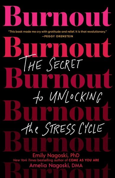 Burnout, Taschenbuch von Emily Nagoski , Amelia Nagoski, Random House N.Y., 9781984818324