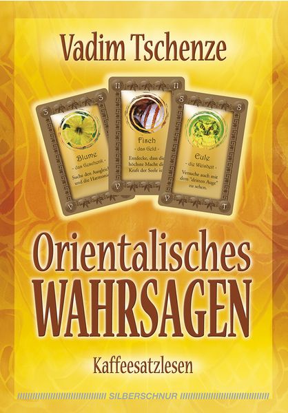 Orientalisches Wahrsagen, Paperback von Vadim Tschenze, Silberschnur, 978-3-89845-213-7