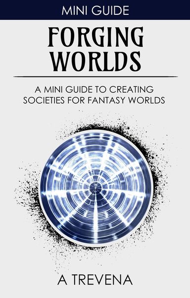 Produktbild: Forging Worlds: A Mini Guide to Creating Societies for Fantasy Worlds (Step By Step Worldbuilding, #8)