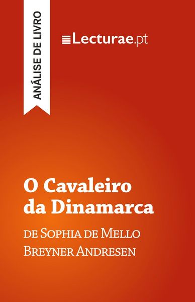 O Cavaleiro da Dinamarca - Sophia de Mello Breyner Andresen (análise de livro), Taschenbuch von Tomás Rodrigues, Lecturae.pt, 9782390800507