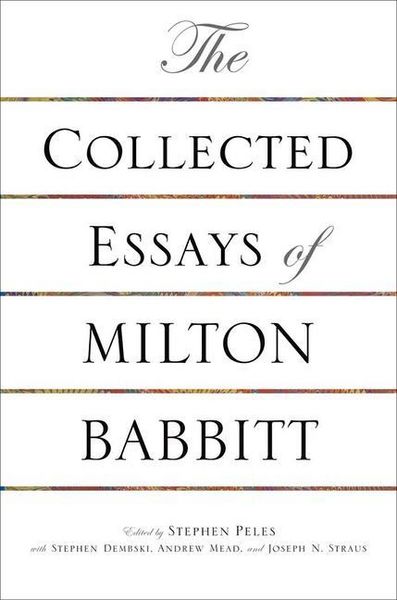Produktbild: Collected Essays of Milton Babbitt