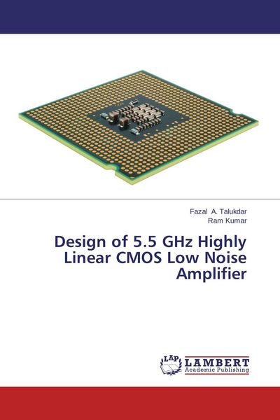 Produktbild: Design of 5.5 GHz Highly Linear CMOS Low Noise Amplifier