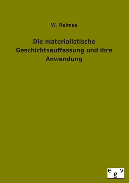 Produktbild: Die materialistische Geschichtsauffassung und ihre Anwendung