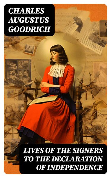 Produktbild: Lives of the Signers to the Declaration of Independence