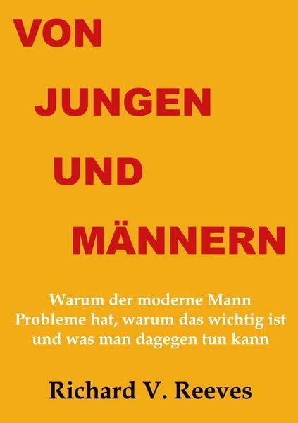 Produktbild: Von Jungen und M&auml;nnern. Warum der moderne Mann Probleme hat, warum das wichtig ist und was man dagegen tun kann