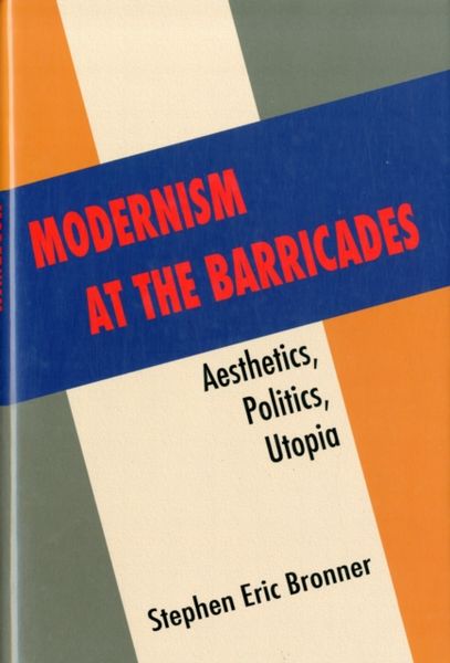 Produktbild: Bronner, S: Modernism at the Barricades