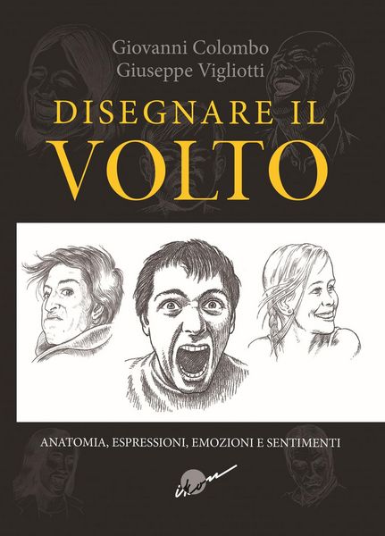 Produktbild: Disegnare il volto. Anatomia, espressioni, emozioni e sentimenti