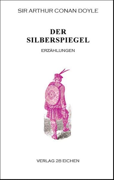 Produktbild: Arthur Conan Doyle: Ausgew&auml;hlte Werke / Der Silberspiegel