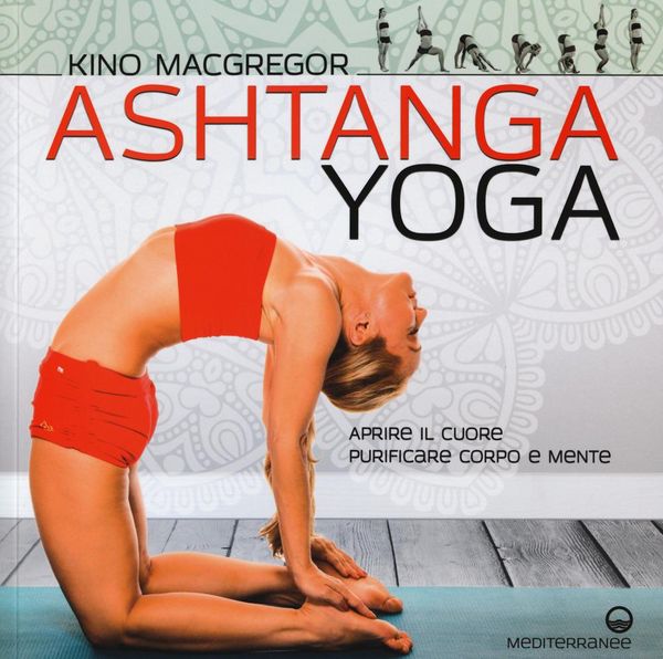 Produktbild: Ashtanga yoga. Aprire il cuore, purificare corpo e mente