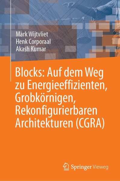 Produktbild: Blocks: Auf dem Weg zu Energieeffizienten, Grobk&ouml;rnigen, Rekonfigurierbaren Architekturen (CGRA)
