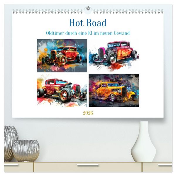 Hot Road - Oldtimer durch eine KI im neuen Gewand (hochwertiger Premium Wandkalender 2026 DIN A2 quer), Kunstdruck in Hochglanz