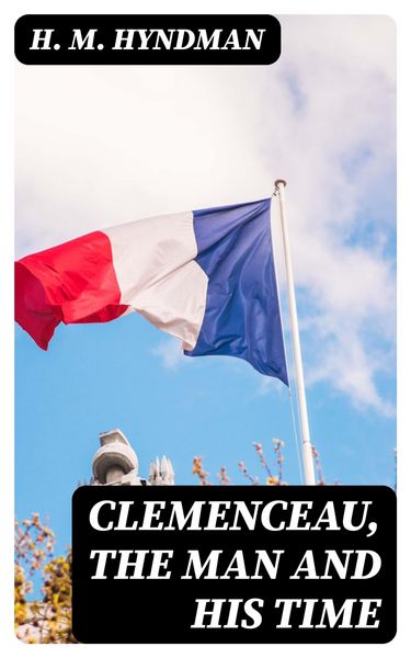 Produktbild: Clemenceau, the Man and His Time