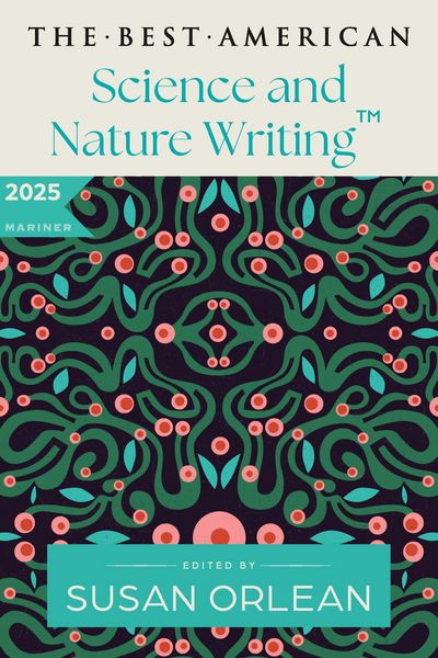 Produktbild: The Best American Science and Nature Writing 2025