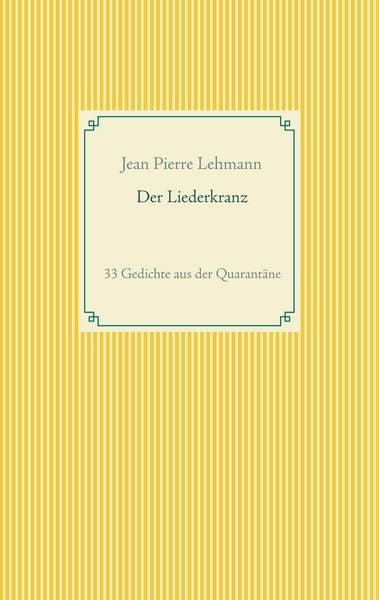 Der Liederkranz, Taschenbuch von Jean Pierre Lehmann, BoD – Books on Demand, 9783752620665