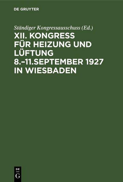 Produktbild: Kongress f&uuml;r Heizung und L&uuml;ftung 8.-11.September 1927 in Wiesbaden