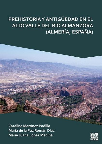 Produktbild: Prehistoria Y Antiguedad En El Alto Valle del Rio Almanzora (Almeria, Espana)