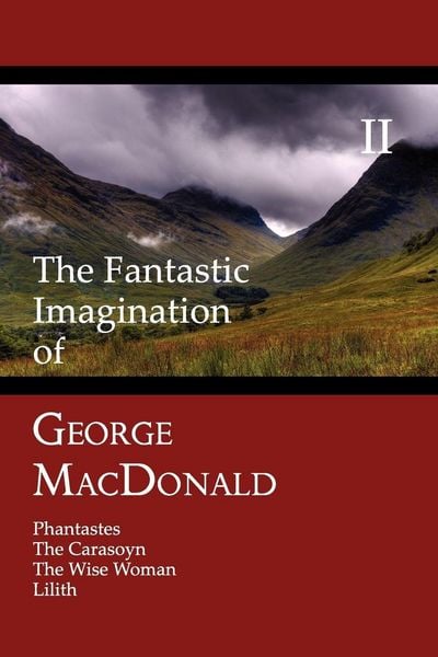 Produktbild: The Fantastic Imagination of George MacDonald, Volume II
