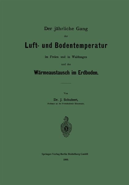 Produktbild: Der j&auml;hrliche Gang der Luft- und Bodentemperatur im Freien und in Waldungen und der W&auml;rmeaustausch im Erdboden