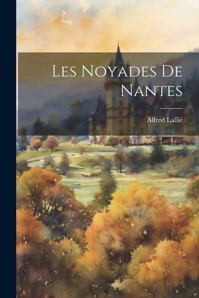 Produktbild: Les Noyades de Nantes