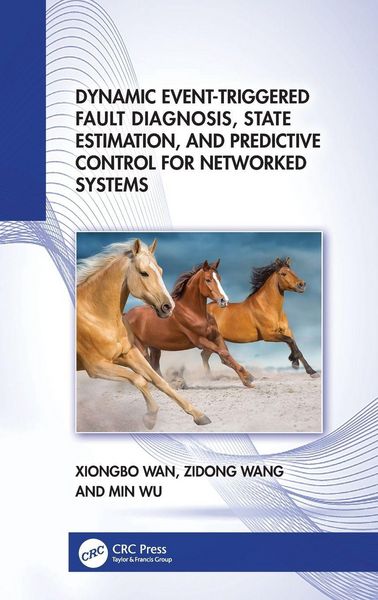 Produktbild: Dynamic Event-Triggered Fault Diagnosis, State Estimation, and Predictive Control for Networked Systems
