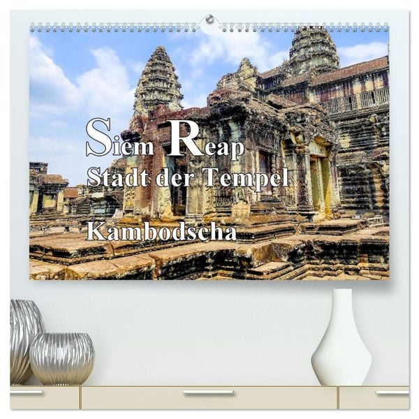 Produktbild: Siem Reap Stadt der Tempel Kambodscha (hochwertiger Premium Wandkalender 2026 DIN A2 quer), Kunstdruck in Hochglanz