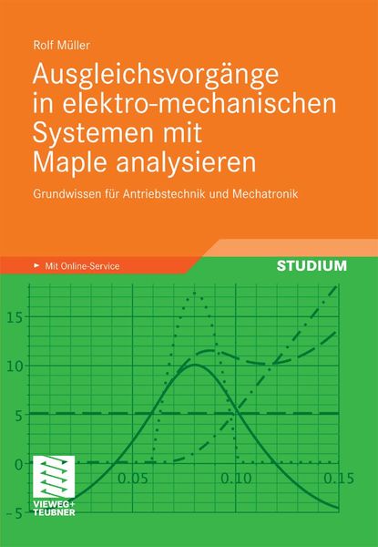 Produktbild: Ausgleichsvorg&auml;nge in elektro-mechanischen Systemen mit Maple analysieren