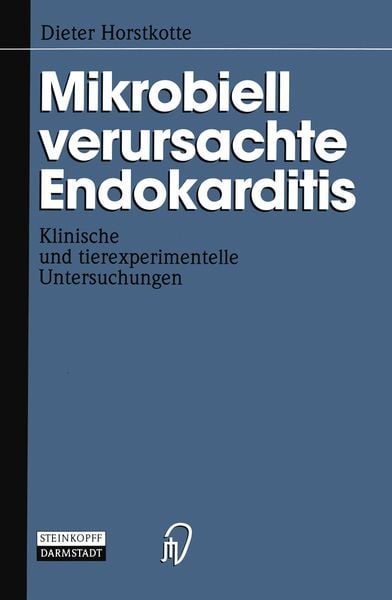 Mikrobiell verursachte Endokarditis, Taschenbuch von Dieter Horstkotte, Steinkopff, 9783642936845