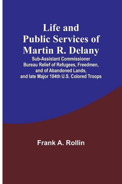 Produktbild: Life and public services of Martin R. Delany