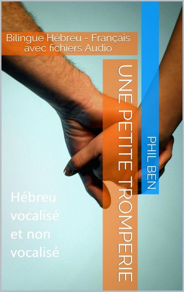 Produktbild: Une Petite Tromperie. Bilingue H&eacute;breu-Fran&ccedil;ais avec fichiers Audio