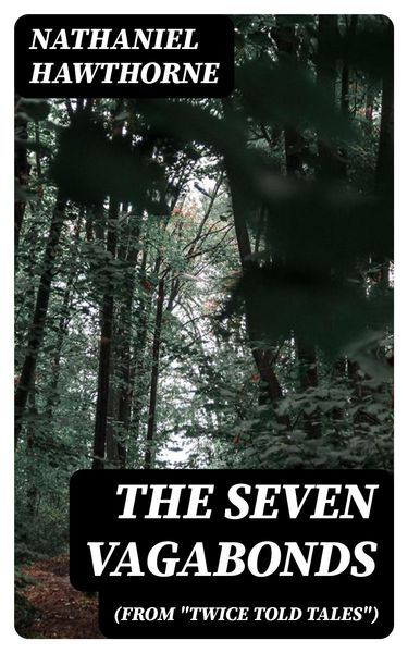 Produktbild: The Seven Vagabonds (From "Twice Told Tales")