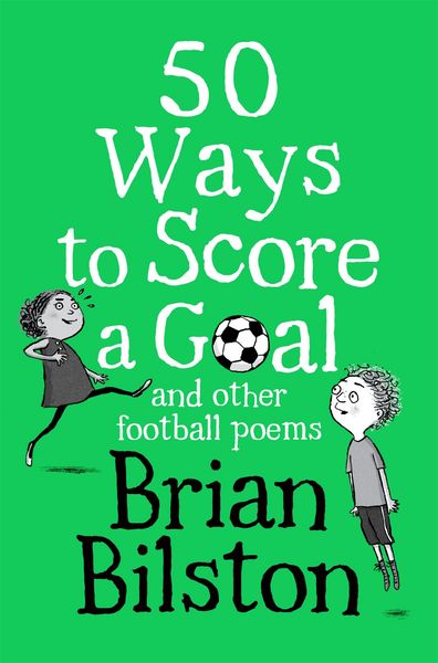 Produktbild: 50 Ways to Score a Goal and Other Football Poems