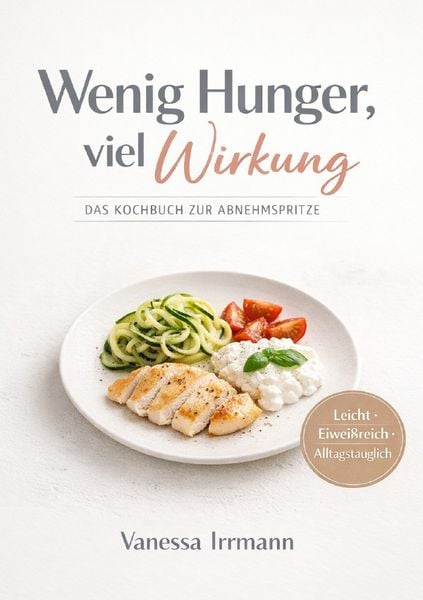Produktbild: Wenig Hunger, viel Wirkung Das Kochbuch zur Abnehmspritze