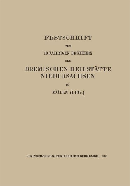 Produktbild: Festschrift zum 10 J&auml;hrigen Bestehen der Bremischen Heilst&auml;tte Niedersachsen in M&ouml;lln (Lbg.)